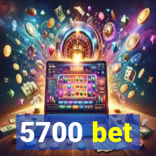 5700 bet